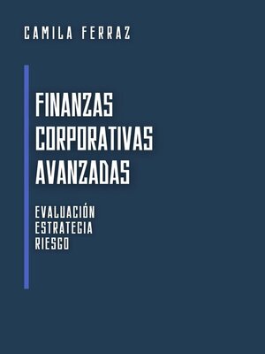 cover image of Finanzas Corporativas Avanzadas